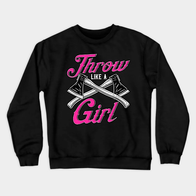 Throw Like a Girl Womens Axe Throwing Crewneck Sweatshirt by Dr_Squirrel